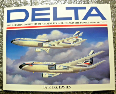 Delta : An Airline and Its Aircraft by R. E. G. Davies (1990, Hardcover)