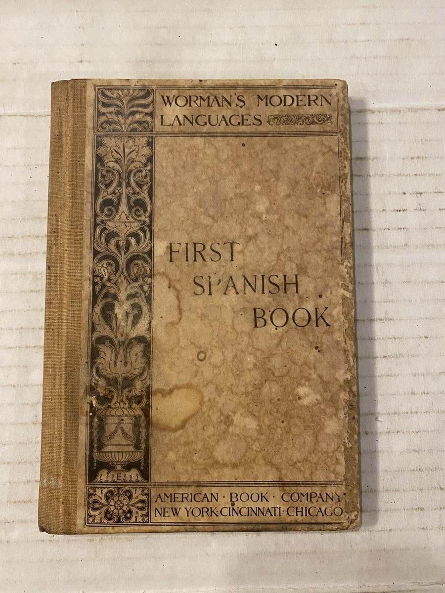 Worman's Modern Languages First Spanish Book Usa 1911 a377 * B179