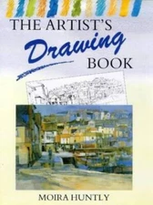 The Artist's Drawing Book - Hardcover By Huntly, Moira - GOOD