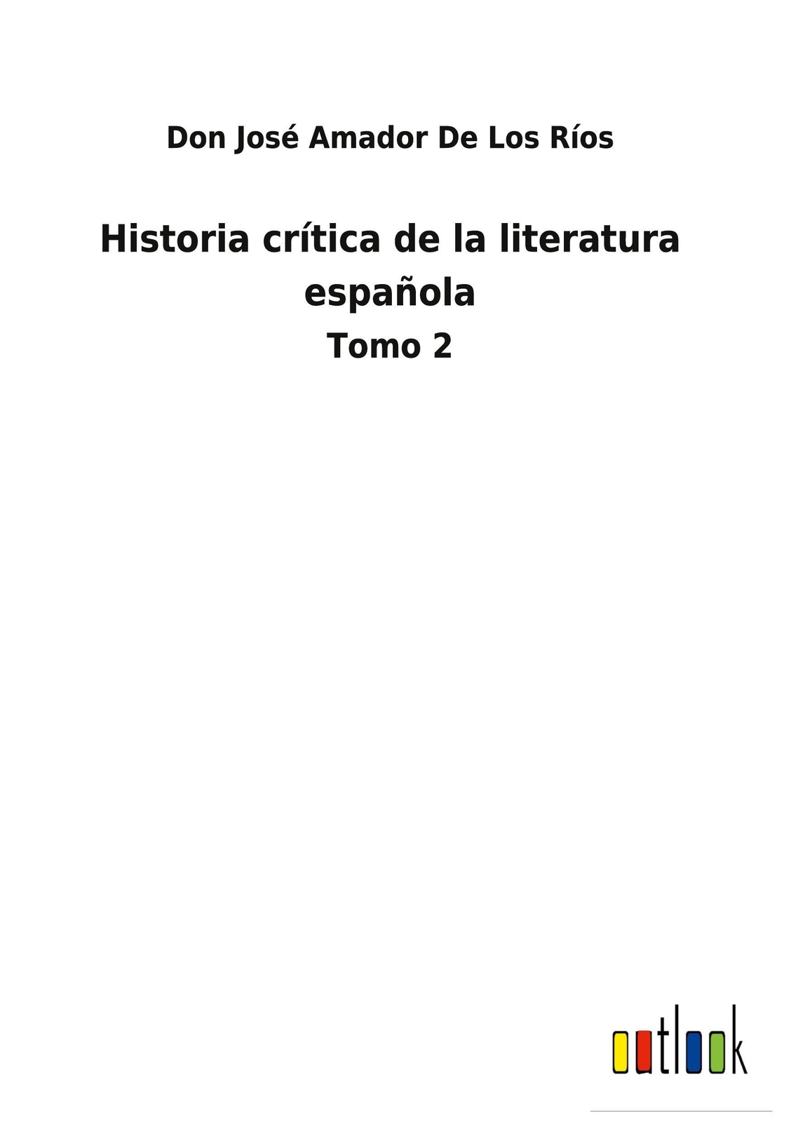 Thumbnail - Don José Amador De Los Ríos / Historia Crítica De La Literatur