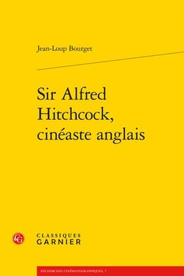 Sir Alfred Hitchcock, Cineaste Anglais, Paperback by Bourget, Jean-Loup, Bran...