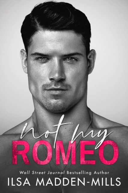 Not My Romeo by Ilsa Madden-Mills (Paperback Book)