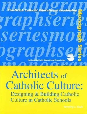 Architects of Catholic Culture, Paperback by Cook, Timothy J., Brand New, Fre...