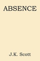 Absence J. K. Scott Taschenbuch Englisch 2024 iUniverse EAN 9781663254191