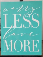* WORRY LESS LOVE MORE ~ Chalk Couture Reusable Transfer Stencil - 8.5x11