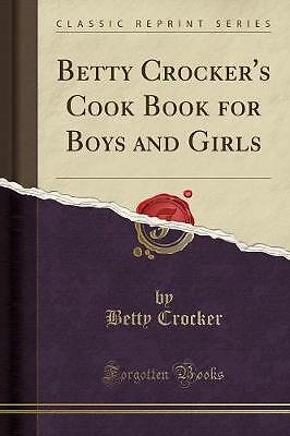 Betty Crocker's Cook Book for Boys and Girls (Clas