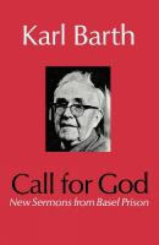 Thumbnail - Call For God: Sermons From Basel Prison By Karl Barth