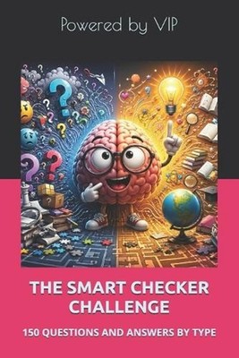 The Smart Checker Challenge: 150 Questions and Answers by Type by Powered Vip Pa