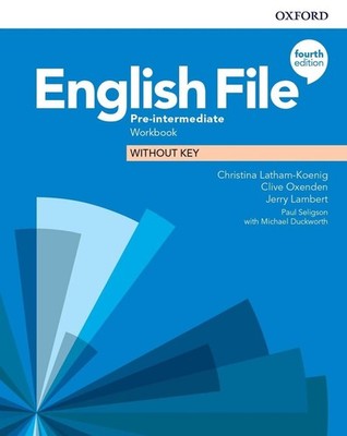 English File: Pre-Intermediate: Workbook Without Key 4th Edition by Clive Oxende