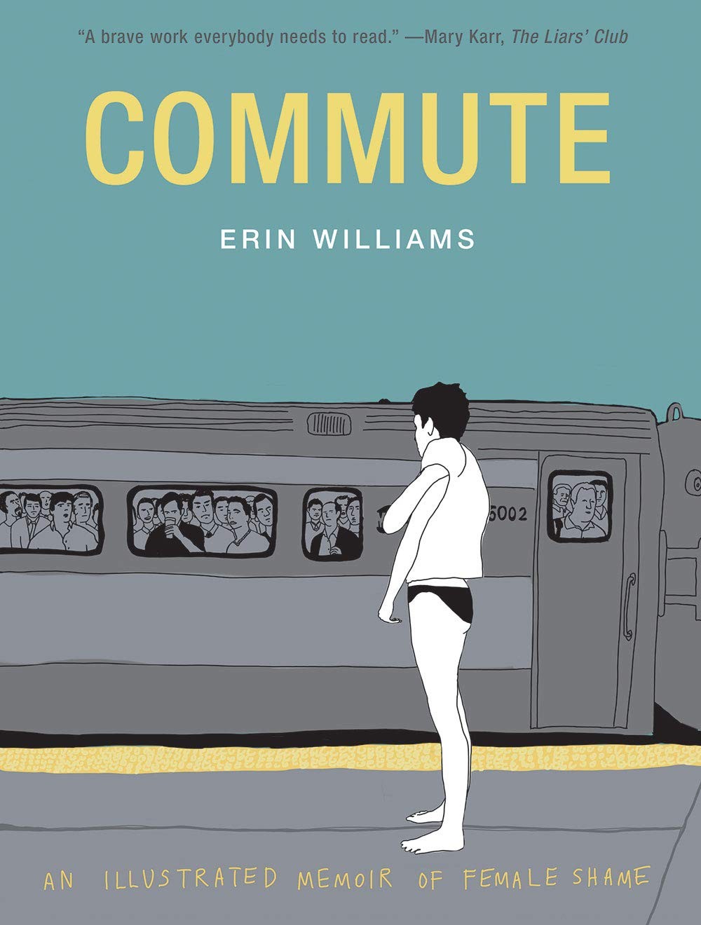 Commute: An Illustrated Memoir of Shame Erin Williams Memoir Book Hardback
