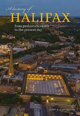 A History of Halifax: From prehistoric times to the present day by John ...