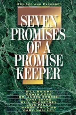 Seven Promises of a Promise Keeper by Bill Bright, Howard Hendricks and Isaac...