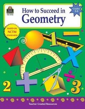 How to Succeed in Geometry, Grades ..., Teacher Created