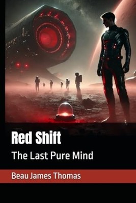 Red Shift The Last Pure Mind - Paperback NEW BEAU JAMES. THO 2025-06-26