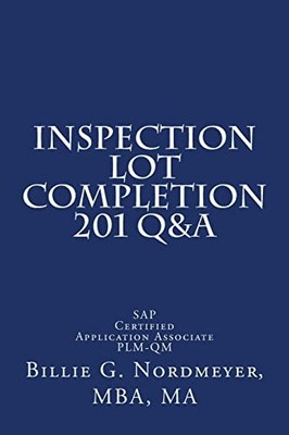 Inspection Lot Completion 201 Q&a : SAP Certified Application Associate ...