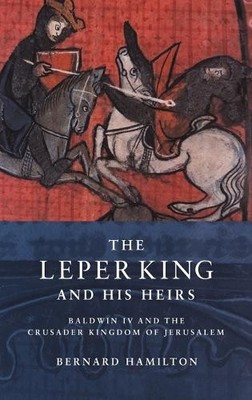The Leper King and his Heirs by Bernard Hamilton - 9780521641876