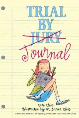 Trial by Journal - Paperback By Klise, Kate - ACCEPTABLE