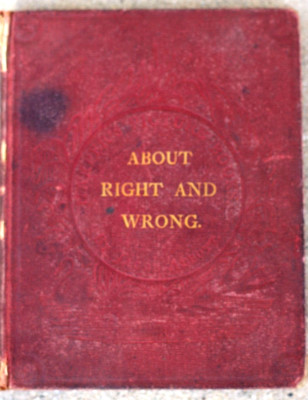 1857 The Little Learner Series Learning About Right and Wrong Jacob Abbott HC