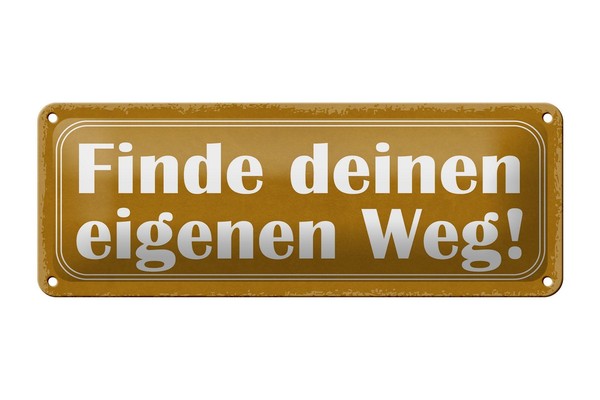 Blechschild Spruch 27X10Cm Finde Deinen Eigenen Weg Metall Deko Schild Tin Sign-image