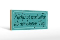 Holzschild Spruch 27X10 Cm Nichts Wertvoller Als Heute Tag Schild Wooden Sign