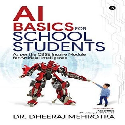 AI BASICS FOR SCHOOL STUDENTS As per the CBSE Inspire Module for