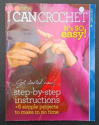 I CAN CROCHET IT'S SO EASY! STEP-BY-STEP INSTRUCTIONS CROCHET PATTERN BOOK