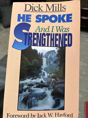 He Spoke  (New!) and I was Strengthened