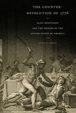 The Counter-Revolution of 1776: Slave Resistance and the Origins of the Unit...