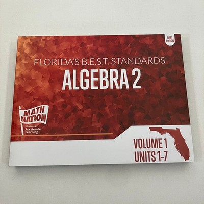 Floridas BEST Standards Algebra 2 Vol 1 Units 1-7 by Math Nation 1st Ed 2022 TPB