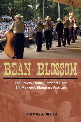 Bean Blossom - Das Brown County Jamboree und Bill Monroe's Bluegrass Festivals