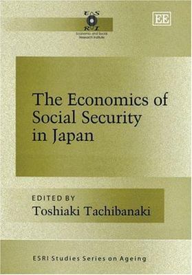 Economics of Social Security in Japan, Hardcover by Tachibanaki, Toshiaki (ED...