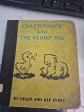 Chatterduck and the Plump Pig 1943 Hardcover Rare Vintage Book