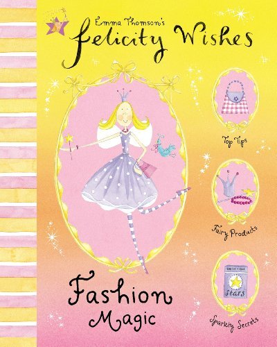 Fashion Magic (Felicity Wishes) By Emma Thomson