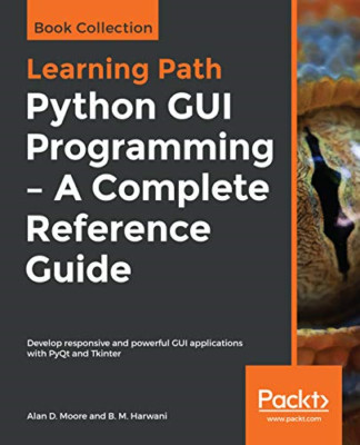 Python GUI Programming - A Complete Reference Guide: De -  NEW B. M. Harwani,  2