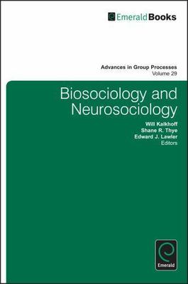 Biosociology and Neurosociology, Hardcover by Kalkhoff, Will (EDT); Thye, Sha...