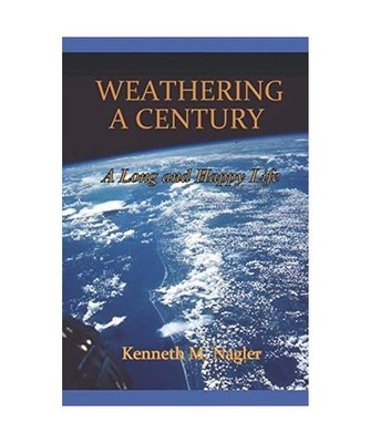 Weathering a Century: A Long and Happy Life, Smith, Betty Nagler