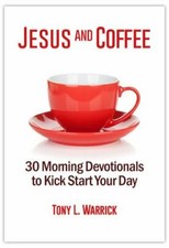 Jesus and Coffee 9781955253079 by Warrick, Tony