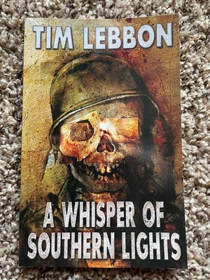 A WHISPER OF SOUTHERN LIGHTS Tim Lebbon 450 copy SIGNED/NUMBERED NEP chapbook OP
