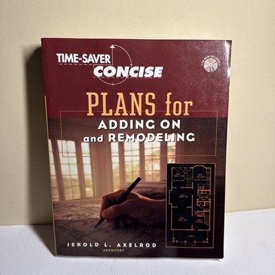TIME-SAVER STANDARDS CONCISE PLANS FOR ADDING-ON AND By Jerold L. Axelrod