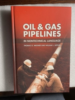 Oil and Gas Pipelines in Nontechnical Language by Thomas O. Miesner and William