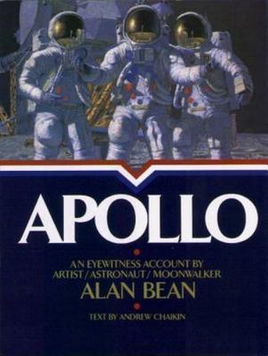 Apollo: an Eyewitness Account by Astronaut/Explorer Artist/Moonwalker Alan, Bean
