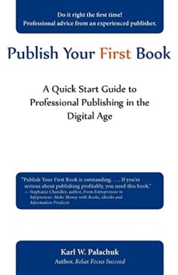 Palachuk - Publish Your First Book  A Quick Start Guide to Professiona - X555z