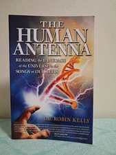 The Human Antenna By Dr. Robin Kelly Paperback Like New