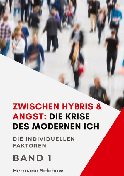 Zwischen Hybris & Angst: Die Krise Des Modernen Ich Band I Hermann Selchow-image