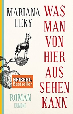 WAS MAN VON HIER AUS SEHEN KANN: ROMAN (GERMAN EDITION) By Mariana Leky