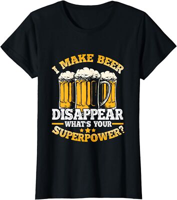 I Make Beer Disappear What's Your Superpower Funny Ladies' Crewneck T-Shirt