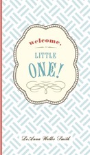 Leanna Weller Smith | Welcome, Little One! | ...