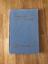Symposium on Creep of Concrete ACI Publication SP. 9 Hardcover 1964