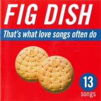 Fig Dish - Thats What Love Songs Often Do - Vinyl Record Lp - G4Z