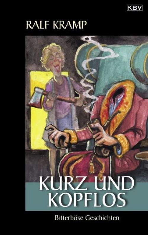 Kurz und kopflos Ralf Kramp